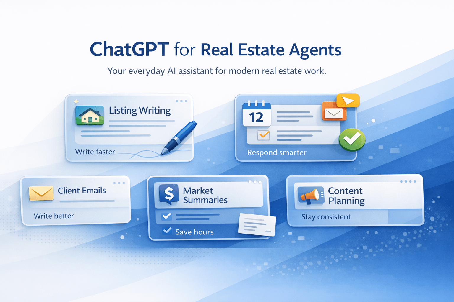 Landscape illustration showing how ChatGPT helps real estate agents with listing writing, client emails, deal notes, market summaries, and content planning on a clean blue background.