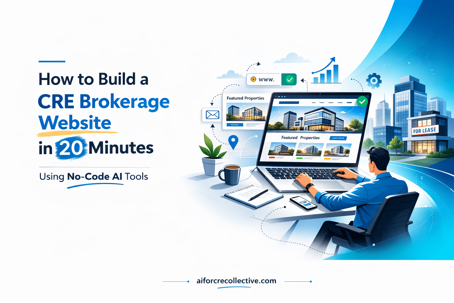 Feature image showing a commercial real estate broker building a professional brokerage website using no-code AI tools, with a side-aligned heading and a laptop displaying a CRE website layout in a blue and white minimalist design.