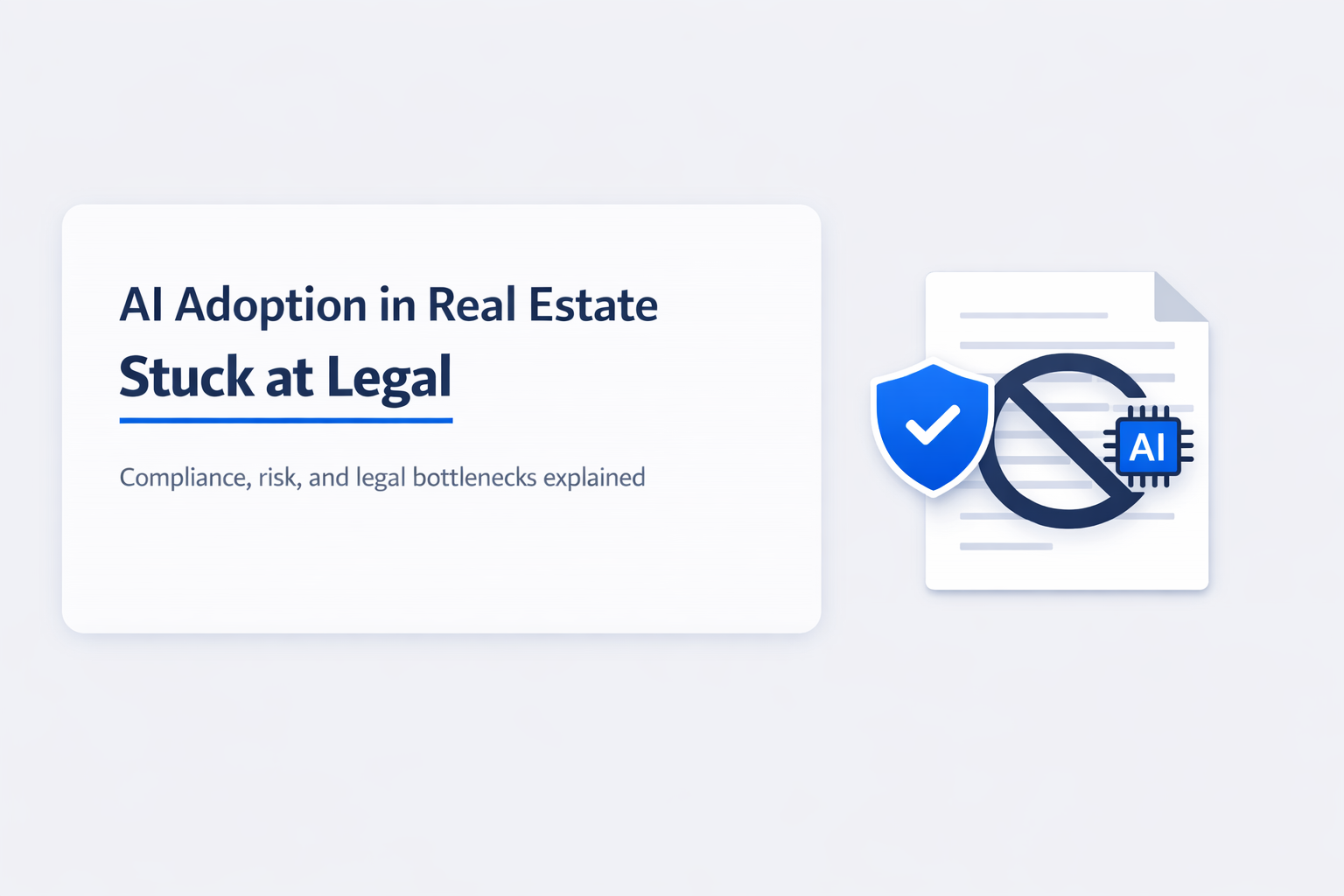 AI adoption in real estate blocked by legal and compliance barriers illustrated with document, shield, and AI icon