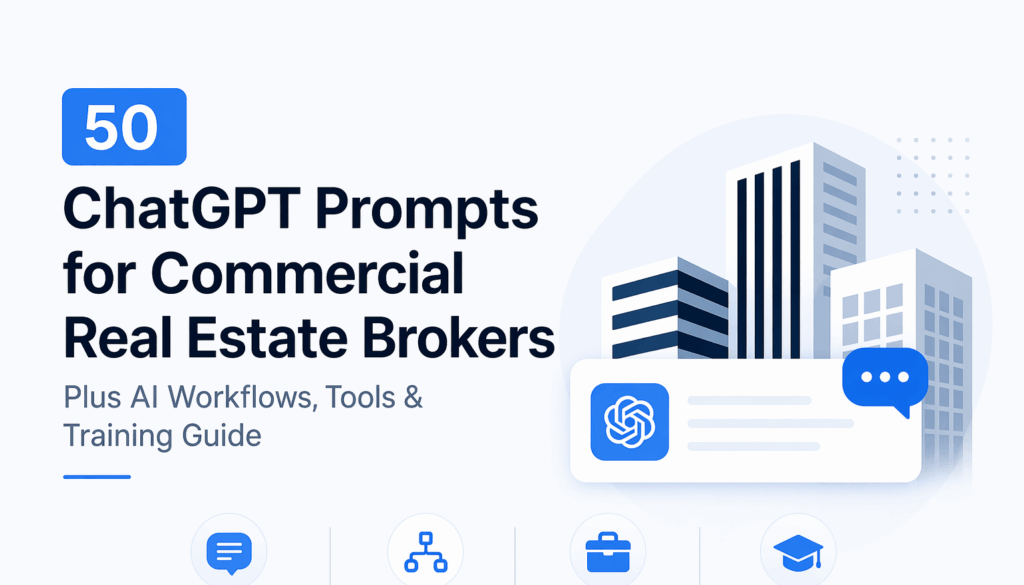 Minimalist feature image showing “50 ChatGPT Prompts for Commercial Real Estate Brokers” with AI workflow, tools, and training elements in a modern blue and light UI design.