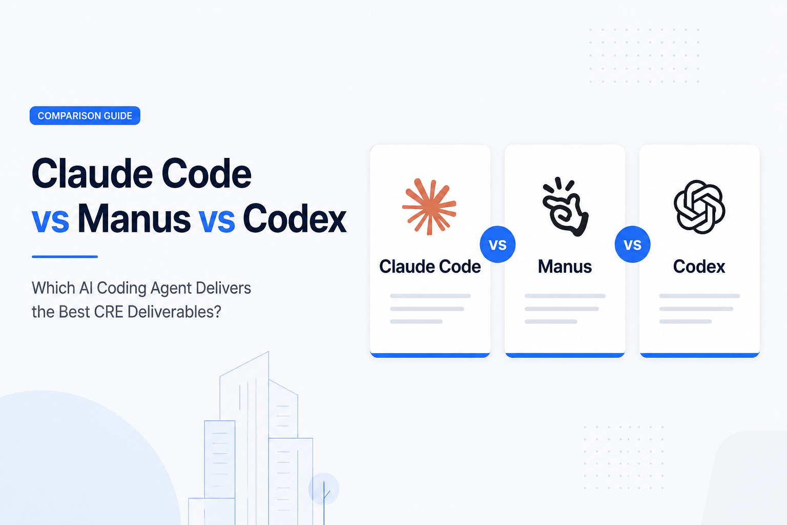 Feature image comparing Claude Code, Manus, and Codex for commercial real estate deliverables, featuring three minimalist comparison cards on a light background with blue accents and clean SaaS-style design elements.
