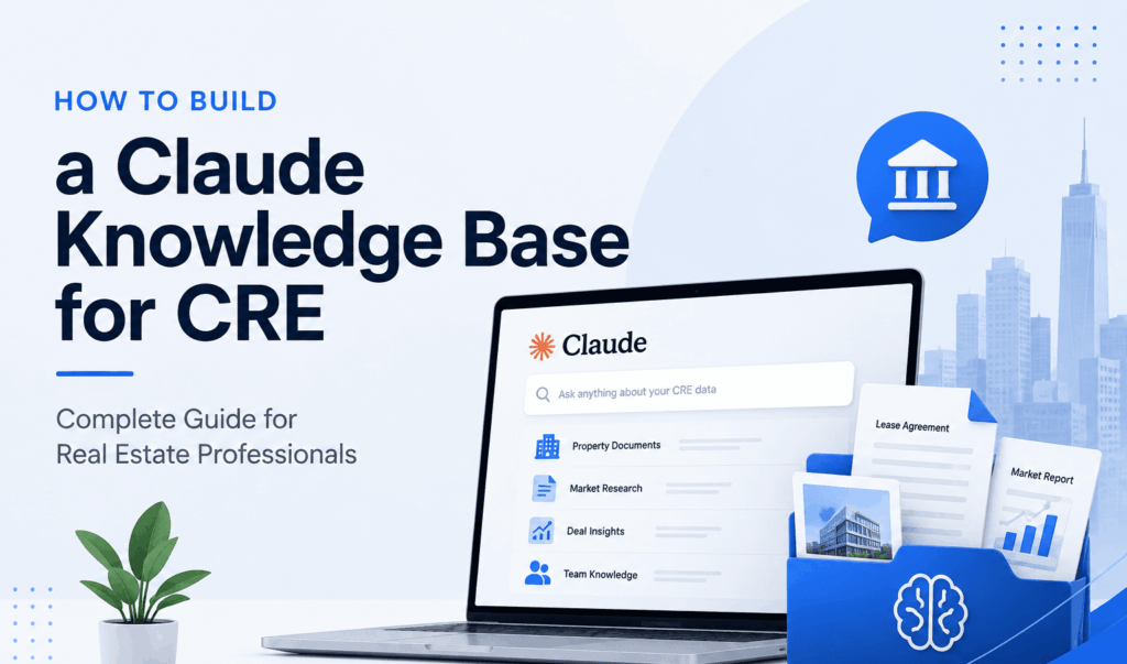 Minimalist feature image showing a Claude-powered commercial real estate (CRE) knowledge base dashboard with property documents, market reports, lease agreements, and real estate data organized in a clean AI search interface on a light blue and white background.