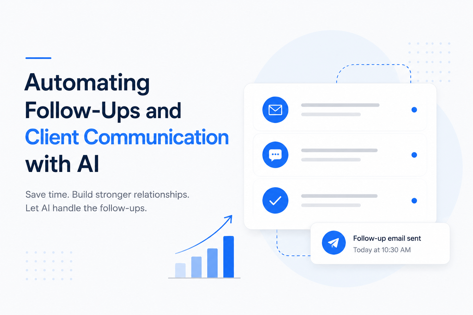Minimalist SaaS-style illustration showing an automated client communication dashboard with follow-up emails, messaging workflows, task completion indicators, and performance growth metrics on a clean white and blue interface.