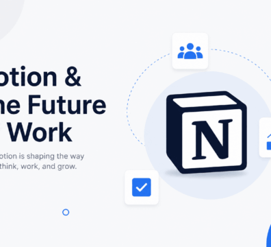 Minimalist feature image for a blog titled “Notion & The Future of Work,” featuring a 3D Notion icon surrounded by collaboration, productivity, and analytics symbols on a light background with navy blue and bright blue accents.